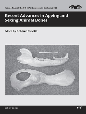 cover image of Recent Advances in Ageing and Sexing Animal Bones